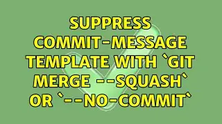 Suppress commit-message template with `git merge --squash` or `--no-commit`