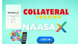 Naasa X  - collateral loading processing  ।। Very Simple ।। Broker new Future ।।