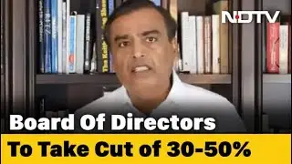 Reliance Industries Announces Pay Cuts, Mukesh Ambani To Forego Entire Salary