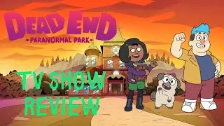 Dead End: Paranormal Park TV Show Review