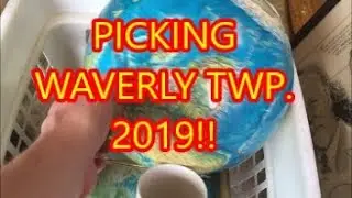 PICKING WAVERLY TOWNSHIP 2019 !!