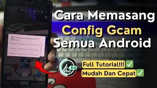 Cara Pasang Config GCam LMC 8.4 R18 Terbaru + Setting Anti Gagal (Tanpa Root!)