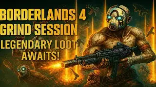 Borderlands 4 &mdash; Ultimate Loot Hunt & Leveling!