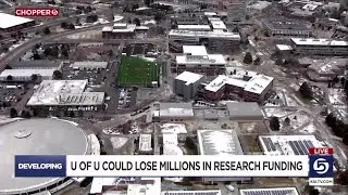 University of Utah could lose millions in federal funding cuts