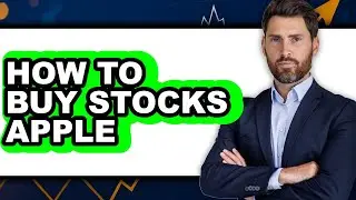 How to Buy Stocks Apple (Full Guide)