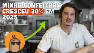 COMO EU CRESCI MINHA CONFEITARIA EM 30% EM 2025