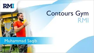 Move. Sweat. Contour. Repeat | Saqib Khan | Manager | international Trainer | Contours Gym | RMI
