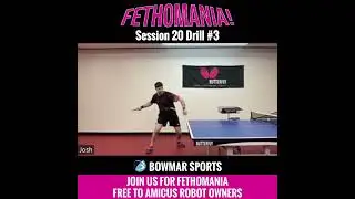FETHOMANIA 20: Drill 3 - Robot plays one topspin ball to long Backhand, Logan Backhand chop block...