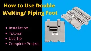How to Use Double Welting / Piping Foot - Installation & Tutorial