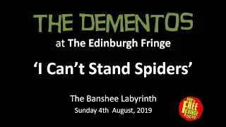 The Dementos at the Edinburgh Fringe - 'I Can't Stand Spiders'