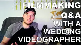 Answering YOUR Filmmaking Questions pt.2 (for wedding filmmakers)
