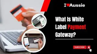 The Basics of White Label Payment Gateway Solutions | I Luv Aussie