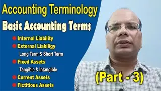 Basic Accounting Terms Part 3 |Accounting Terminology | Liability |Fixed, Current, Fictitious Assets