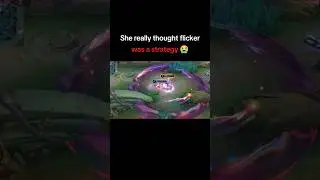 She really thought flicker was a strategy 😭