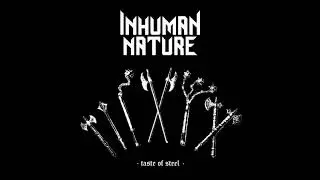 Inhuman Nature -  Taste Of Steel (New Single 2018)