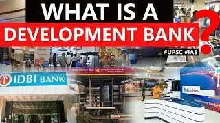 What is a Development Bank? How it can fuel long term credit for capital intensive investments? #IAS