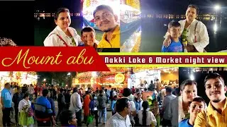 Mount abu night view | Nakki Lake and Market Night View - Mount Abu, Rajasthan | chandrekha vlogs