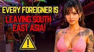 🚨&nbsp;Thousands of Western Foreigners Are FLEEING South East Asia Right Now! Watch this Video!