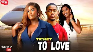 Just Released Now TICKET TO LOVE - Chizzy Alichi/Clinton Joshua/Chinenye Nnebe - 2025 Nigerian Movie