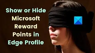 Show or Hide Microsoft Reward Points in Edge Profile