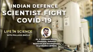 Life in Science with Pallava Bagla-Indian Defence Scientists Fight Covid-19