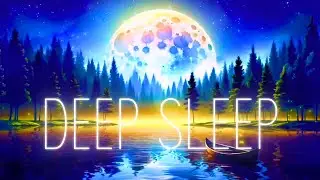 Best Deep Sleep music, relaxation music, stress relief