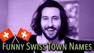 Some funny Swiss Town Names | Fun European Mix