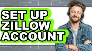 How to Set Up a Zillow Account (Full Guide)