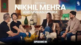 Building a strong father - son bond: Nikhil & Vivhan Mehra | Full Ep 1 | Kin and Kindness Podcast