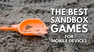 The Best Sandbox Games For Mobile Devices | iOS and Android