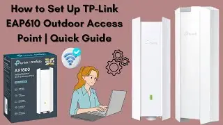How to Set Up TP-Link EAP610 Outdoor Access Point | Quick Guide