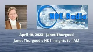 Janet Thurgood's NDE insights to I AM