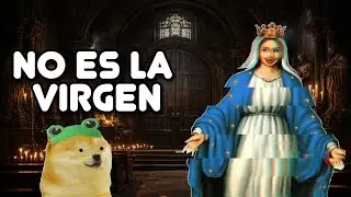 THAT'S NOT THE VIRGIN MARY!! RUN