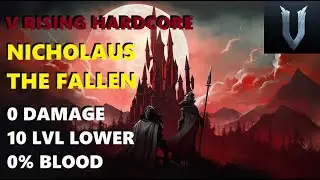 V Rising - Nicholaus The Fallen | No Damage | 10 Levels Lower, 0% Blood | Solo Boss Kill