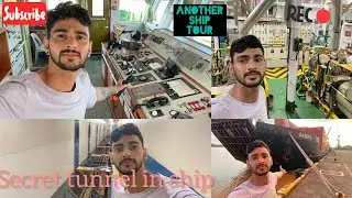 ANOTHER SHIP FULL TOUR  ACCOMMODATION /ENGINE ROOM  AND SECRET TUNNEL INSIDE 🚢 SHIP//#merchantnavy