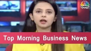 Today's Top Morning Business News Headlines |  Jan 8, 2019