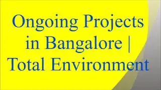 Total Environment Bangalore - Find the List of 7 Projects for Investing