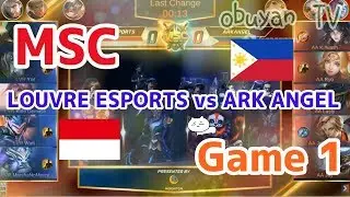 [Live Commentary] MSC 2019 LOUVRE ESPORTS VS ARK ANGEL GAME 1 [MLBB South East Asia Cup]