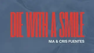 Die With A Smile [Spanish cover by Nia & @CrisFuentes]