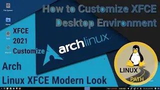 Xfce Customization | Make Xfce look Better | Modernizing Xfce for 2021
