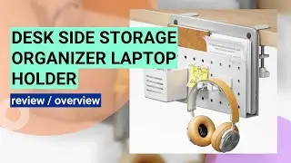 Review: Space-Saving Desk Side Storage Organizer &ndash; No Drill Laptop Holder!