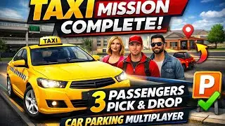 🚕 Taxi Mission Complete | 3 Passengers Pick aur Drop kiye | Car Parking Game