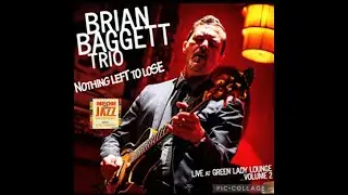 KC-based Jazz Guitarist Brian Baggett - 2025 Album Nothing Left to Lose Live at Green Lady Lounge
