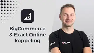 Demo - BigCommerce & Exact Online koppeling xCore