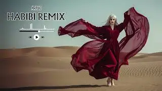 Habibi 🐪🔥 Remix &ndash; Arabian Desert Festival Beats