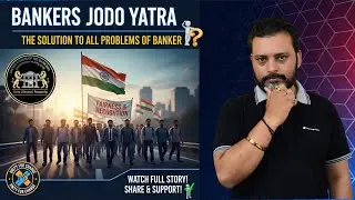 Solution To All Problems Of Banker ? Bankers Jodo Yatra!
