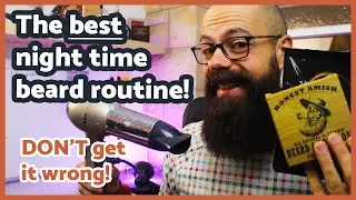 Nighttime beard routine | The four fundamental steps...