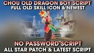 Chou Old Dragon Boy Skin Script - Full Old Effect (No Password) | MLBB