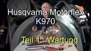 Husqvarna Motorflex Teil 1: Wartung
