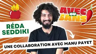 Réda Seddiki : une collaboration avec Manu Payet - Interview Avec ou Sans Piment